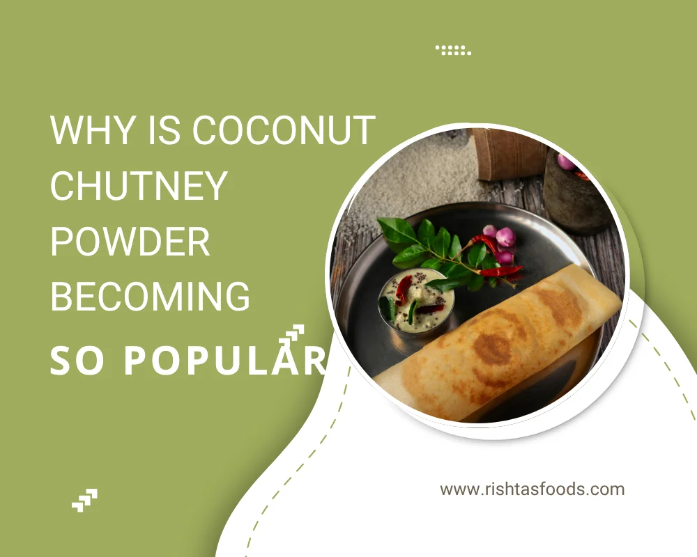 Why Is Coconut Chutney Powder Becoming So Popular